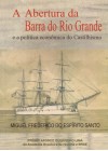 Abertura da Barra do Rio Grande e a política econômica do Castilhismo