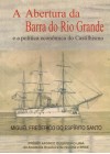 Abertura da Barra do Rio Grande e a política econômica do Castilhismo