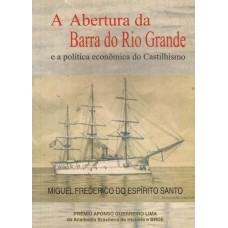 Abertura da Barra do Rio Grande e a política econômica do Castilhismo