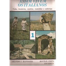 Assim vivem os Italianos. Vida, história, cantos, comidas e estórias. 