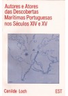 Autores e Atores das descobertas marítimas portuguesas nos séc. XIV - XV