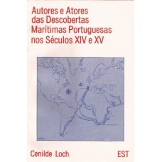 Autores e Atores das descobertas marítimas portuguesas nos séc. XIV - XV