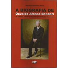 Biografia de Osvaldo Afonso Bender: a arte de servir e inspirar pessoas ao sucesso