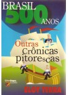 Brasil 500 Anos: outras crônicas pitorescas