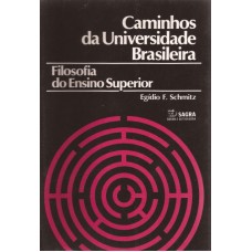 Caminhos da Universidade Brasileira. Filosofia do Ensino Superior 