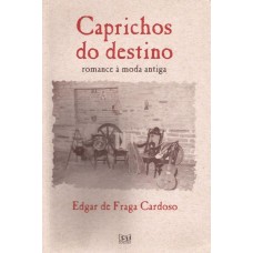 Caprichos do destino romance à moda antiga