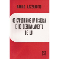 Capuchinhos na história e no desenvolvimento de Ijuí