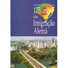 Cento e setenta e cinco anos de Imigração Alemã