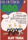 Novas Crônicas pitorescas da história do Brasil: os outros 500