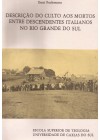 Descrição do culto aos mortos entre descendentes italianos no Rio Grande do Sul