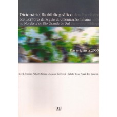 Dicionário biobibliográfico dos escritores da região de colonização italiana no Nordeste do RS