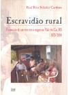 Escravidão rural. Um território negro no Vale do Caí – RS (1870-1888)