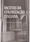 Facetas da Colonização Italiana. Planalto e Oeste Catarinense