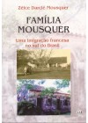 Família Mousquer. Uma imigração francesa no sul do Brasil