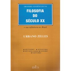 Grandes tendências na Filosofia do Século XX e sua influência no Brasil