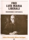 Frei Luís Maria Liberali. Missionário e Sertanista 
