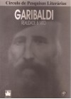 Garibaldi. Realidade & Mito  