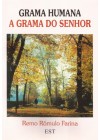 Grama humana. A grama do Senhor (Relato histórico sobre imigração italiana)