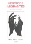 Heróicos imigrantes (La storia d’una vita)