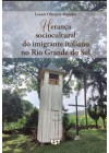 Herança sociocultural do imigrante italiano no Rio Grande do Sul