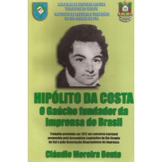 Hipólito da Costa: o gaúcho fundador da Imprensa do Brasil