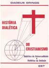 História Dialética do Cristianismo. Dialética da Universidade e da Unidade 