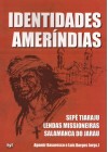 Identidades Ameríndias. Sepé Tiaraju, Lendas Missioneiras e Salamanca do Jarau