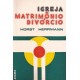 Igreja, Matrimônio, Divórcio 