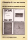 Imigração da palavra. Escritores de língua italiana no Brasil