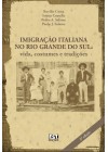 Imigração Italiana no Rio Grande do Sul: Vida, costumes e tradições