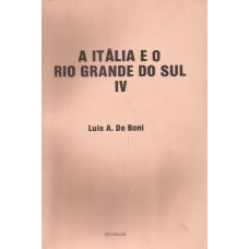 Itália e o RS. Relatório de autoridades italianas sobre a colonização em terras gaúchas
