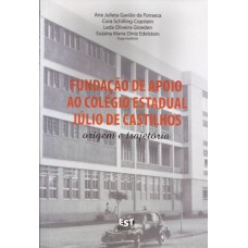 Fundação de apoio ao Colégio Estadual Júlio de Castilhos: origem e trajetória