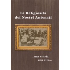 La Religiosità dei Nostri Antenati...una stòria, una vita...