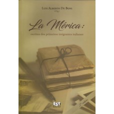 La Mérica: escritos dos primeiros imigrantes italianos 