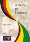 História de Margaretha. (Aborda a Imigração Alemã)