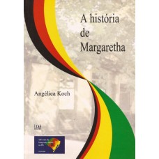 História de Margaretha. (Aborda a Imigração Alemã)