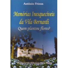 Memórias Inesquecíveis da Vila Bernardi: quem plantou flores?