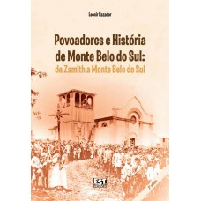 Povoadores e história de Monte Belo do Sul: de Zamith a Monte Belo do Sul