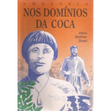 Nos Domínios da Coca. Amazônia