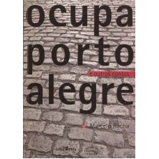 Ocupa Porto Alegre e outros contos