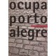Ocupa Porto Alegre e outros contos