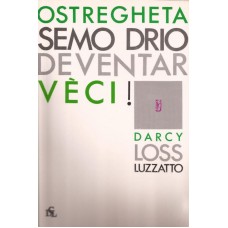 Ostregheta semo drio deventar veci 