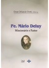 Padre Mário Deluy. Missionário e Pastor 