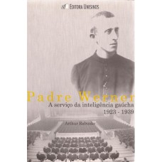 Padre Werner a serviço da inteligência gaúcha: 1923-1939  