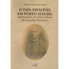 O Papa infalível em Porto Alegre: repercussões em terras sulinas do Concílio Vaticano I