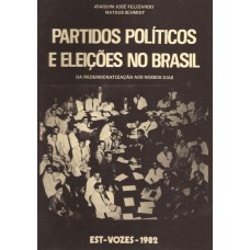 Partidos Políticos e Eleições no Brasil da redemocratização aos nossos dias