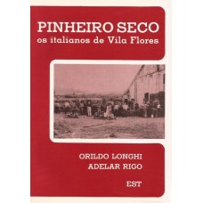 Pinheiro Seco. Os italianos de Vila Flores