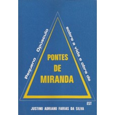 Pequeno opúsculo sobre a vida e obra de Pontes de Miranda