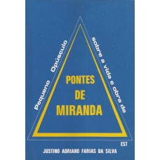 Pequeno opúsculo sobre a vida e obra de Pontes de Miranda