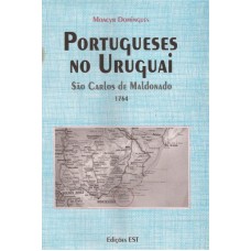 Portugueses no Uruguai. São Carlos de Maldonado. 1764